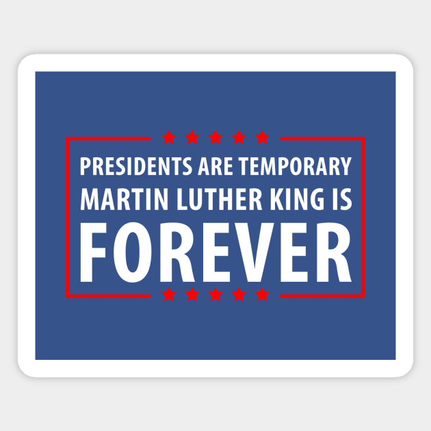 Presidents are temporary Martin is Forever. Magnet by gastaocared